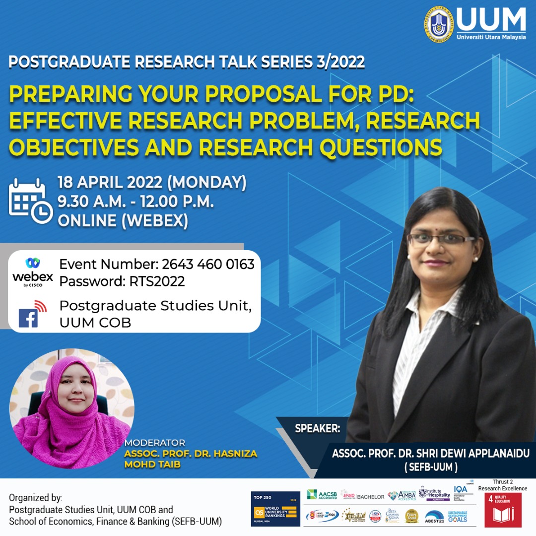 POSTGRADUATE RESEARCH TALK SERIES 3/2022: PREPARING YOUR PROPOSAL FOR PD: EFFECTIVE RESEARCH PROBLEM, RESEARCH OBJECTIVES AND RESEARCH QUESTIONS